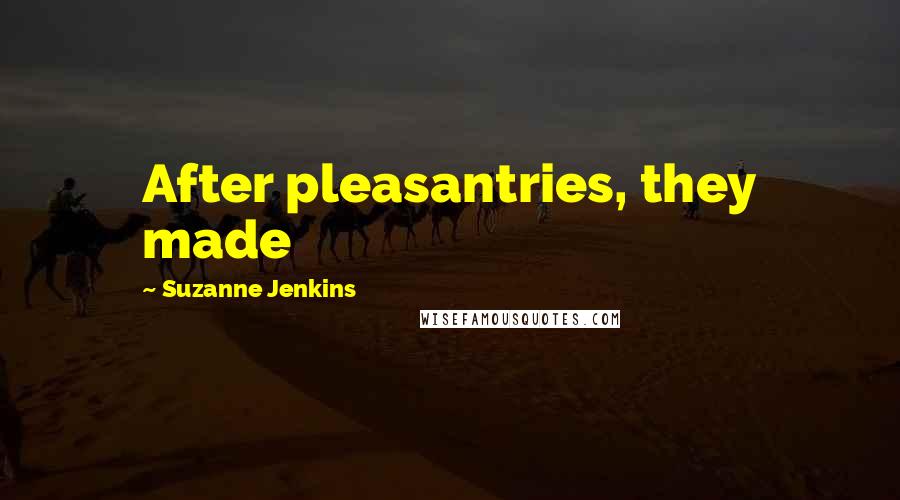 Suzanne Jenkins Quotes: After pleasantries, they made