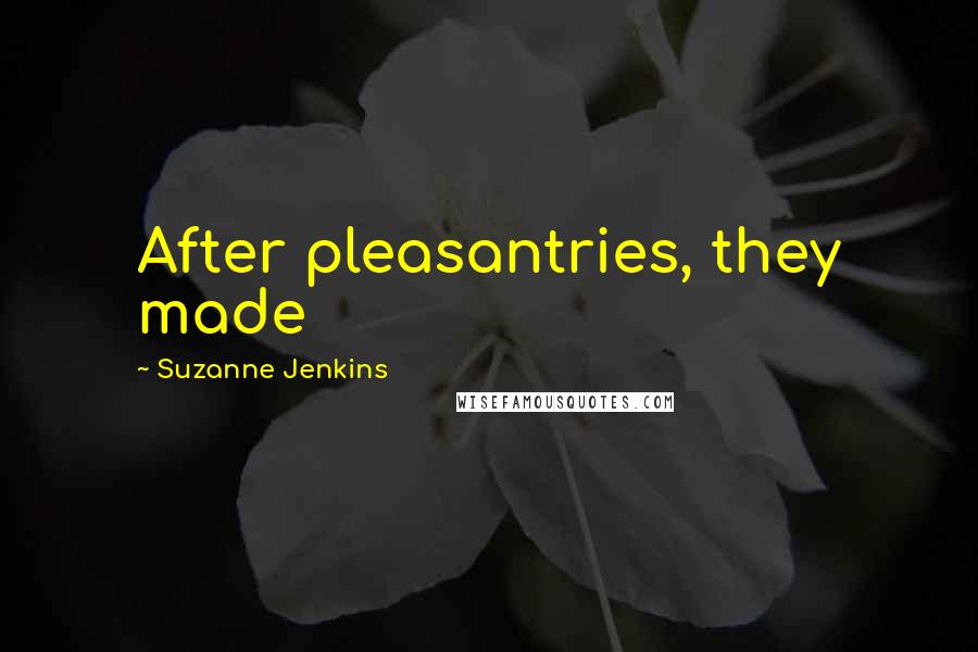 Suzanne Jenkins Quotes: After pleasantries, they made