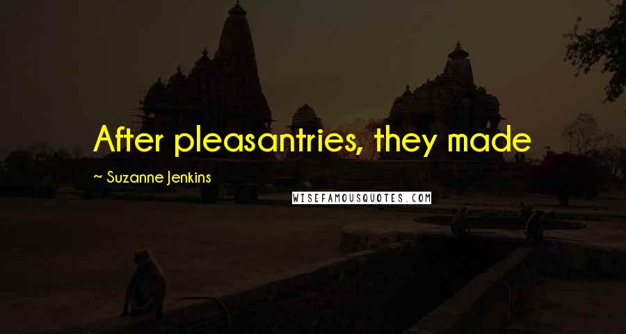 Suzanne Jenkins Quotes: After pleasantries, they made