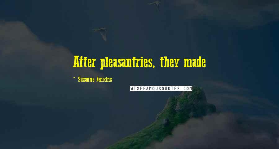 Suzanne Jenkins Quotes: After pleasantries, they made