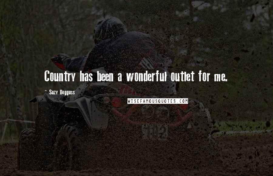 Suzy Bogguss Quotes: Country has been a wonderful outlet for me.