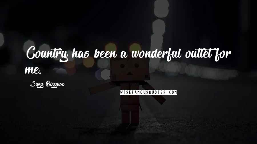Suzy Bogguss Quotes: Country has been a wonderful outlet for me.