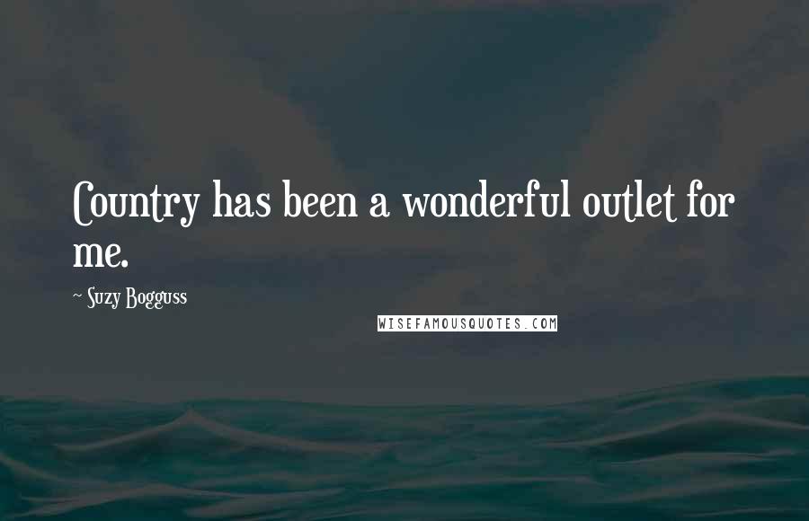 Suzy Bogguss Quotes: Country has been a wonderful outlet for me.