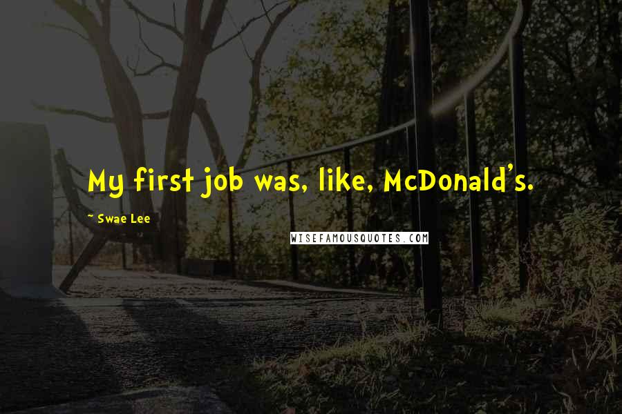 Swae Lee Quotes: My first job was, like, McDonald's.