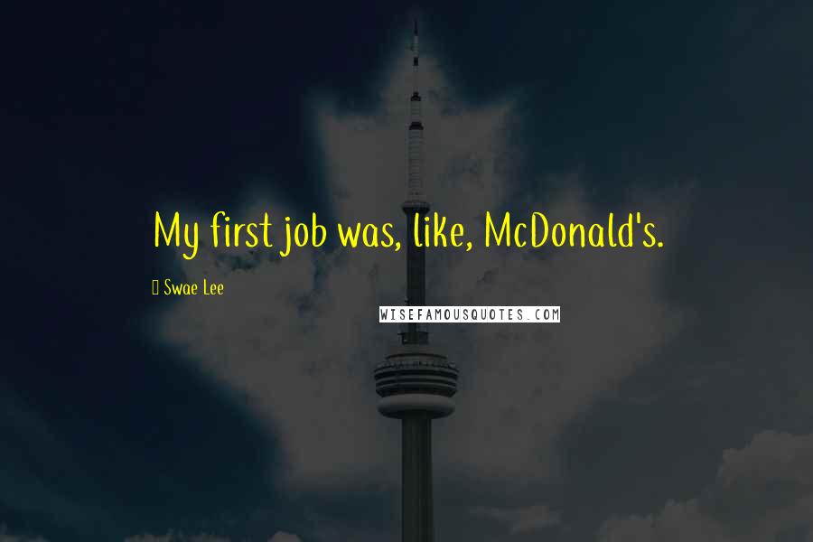 Swae Lee Quotes: My first job was, like, McDonald's.