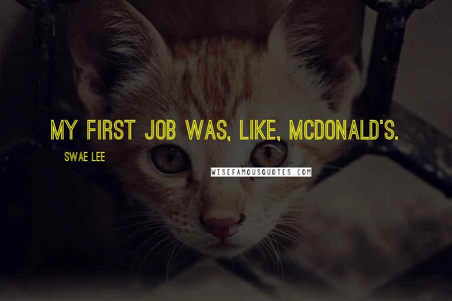 Swae Lee Quotes: My first job was, like, McDonald's.
