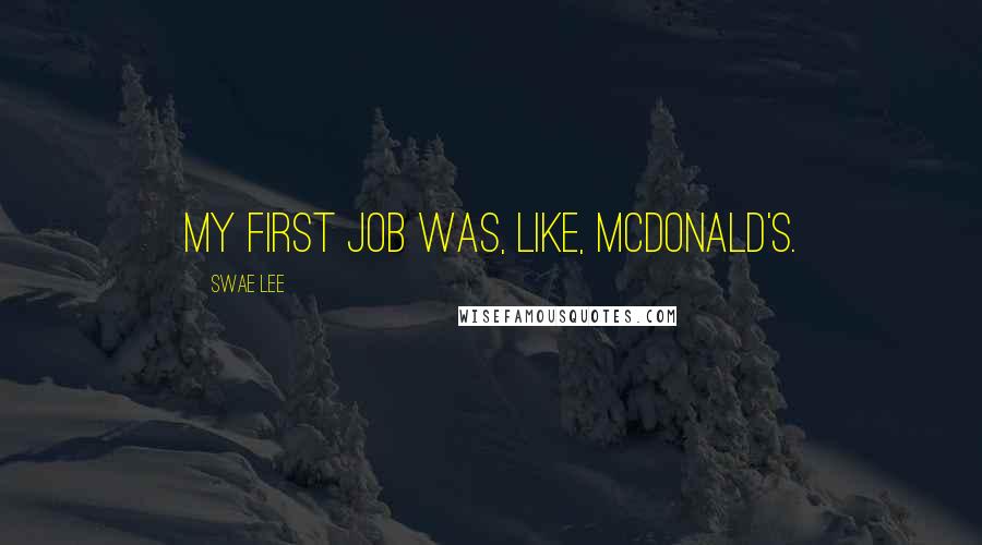 Swae Lee Quotes: My first job was, like, McDonald's.