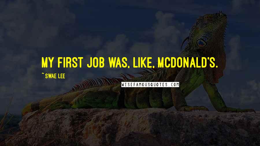 Swae Lee Quotes: My first job was, like, McDonald's.