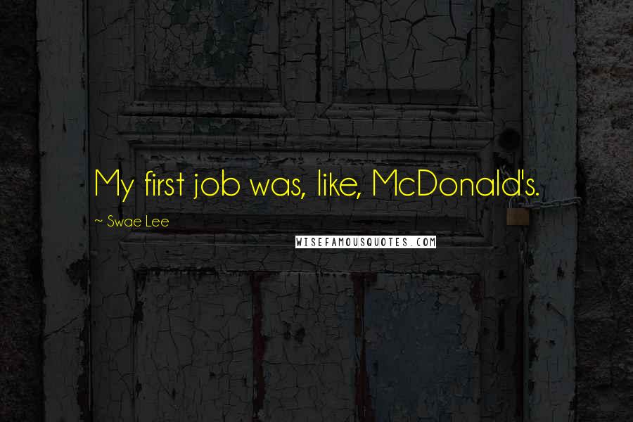 Swae Lee Quotes: My first job was, like, McDonald's.