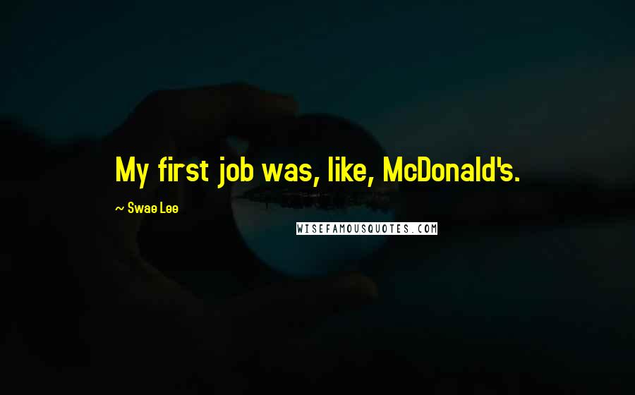 Swae Lee Quotes: My first job was, like, McDonald's.