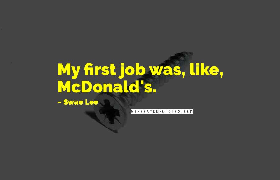 Swae Lee Quotes: My first job was, like, McDonald's.