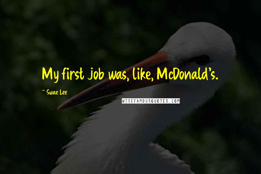 Swae Lee Quotes: My first job was, like, McDonald's.