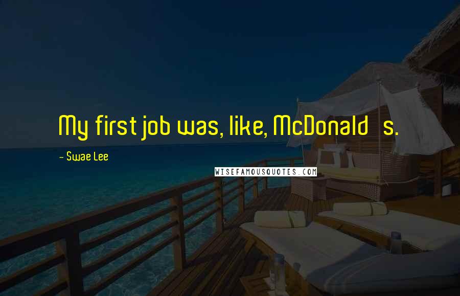 Swae Lee Quotes: My first job was, like, McDonald's.