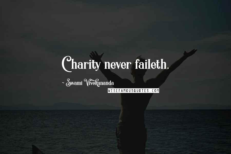 Swami Vivekananda Quotes: Charity never faileth.
