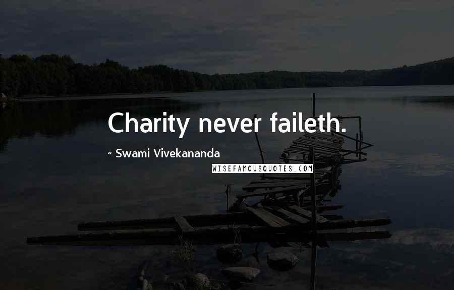 Swami Vivekananda Quotes: Charity never faileth.