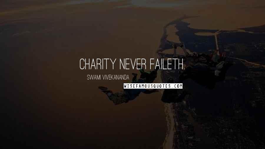 Swami Vivekananda Quotes: Charity never faileth.