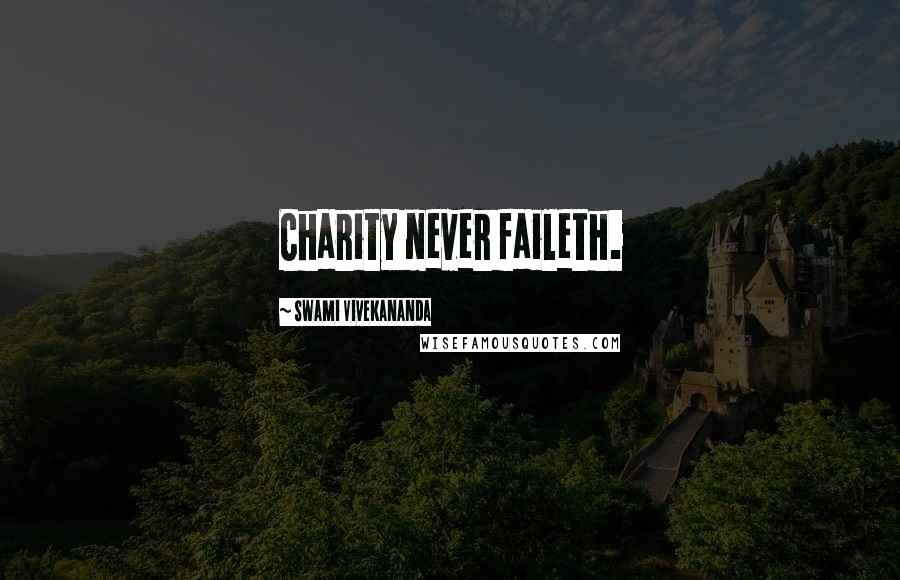 Swami Vivekananda Quotes: Charity never faileth.