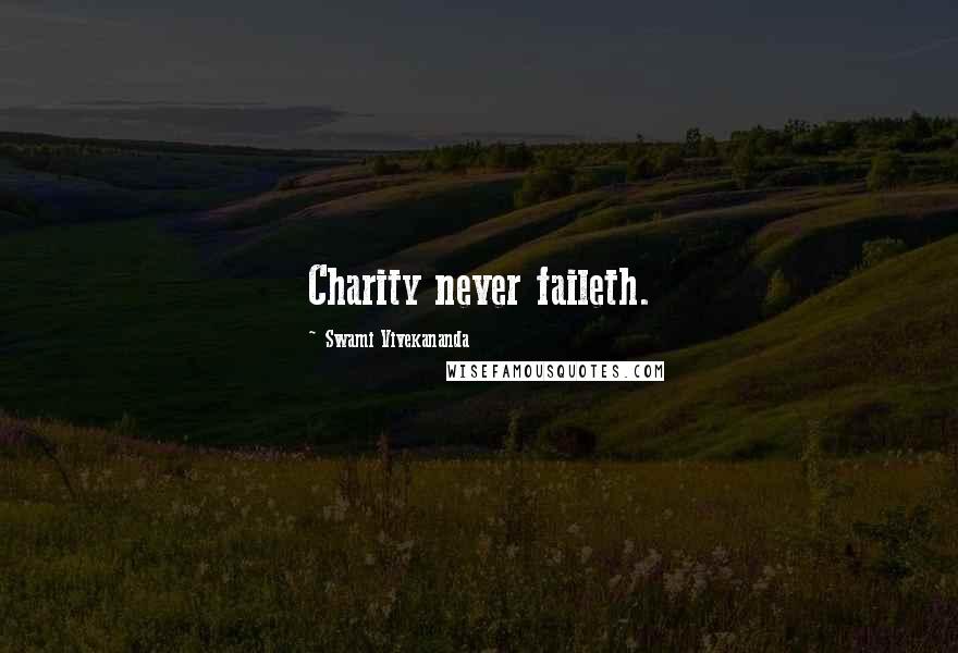 Swami Vivekananda Quotes: Charity never faileth.