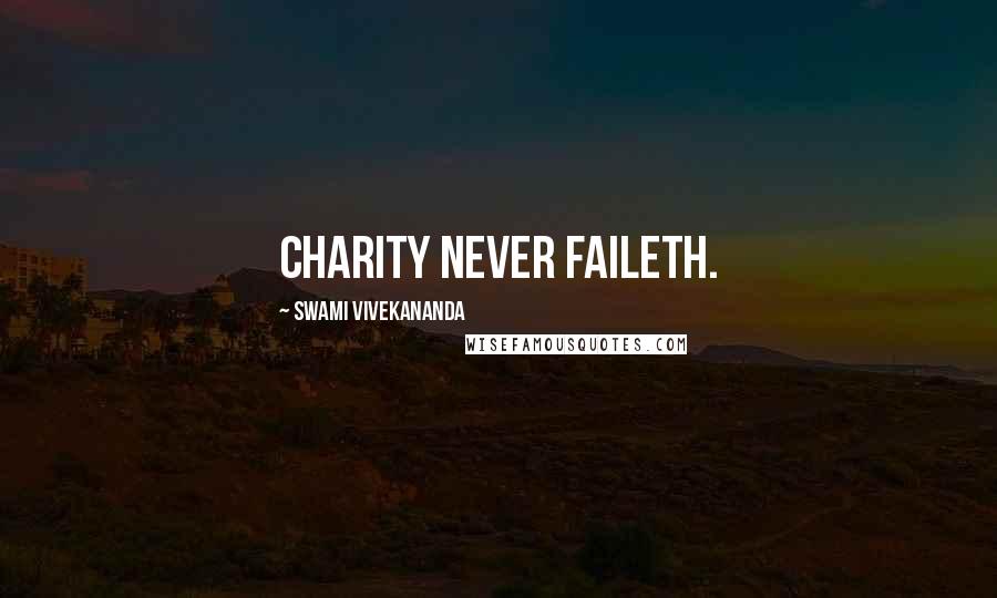 Swami Vivekananda Quotes: Charity never faileth.