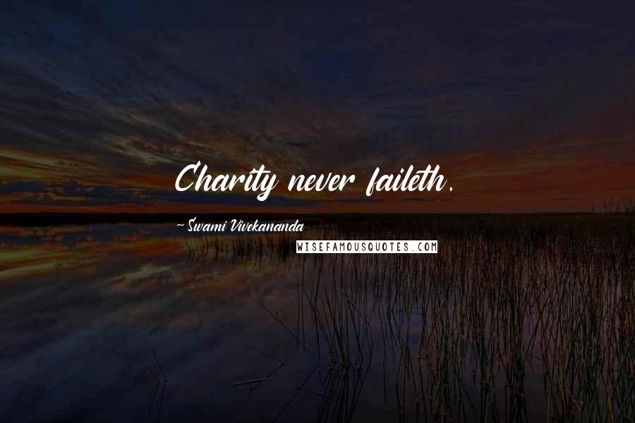 Swami Vivekananda Quotes: Charity never faileth.