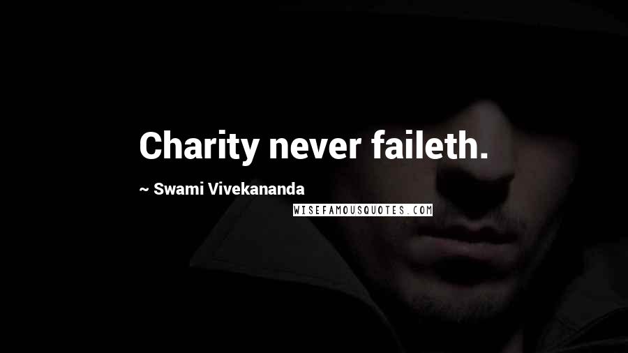 Swami Vivekananda Quotes: Charity never faileth.