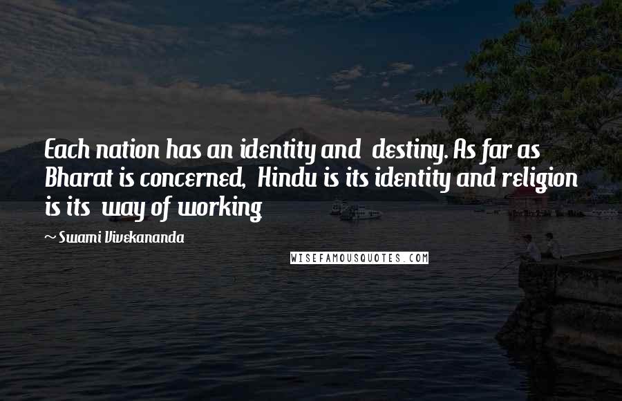 Swami Vivekananda Quotes: Each nation has an identity and  destiny. As far as Bharat is concerned,  Hindu is its identity and religion is its  way of working