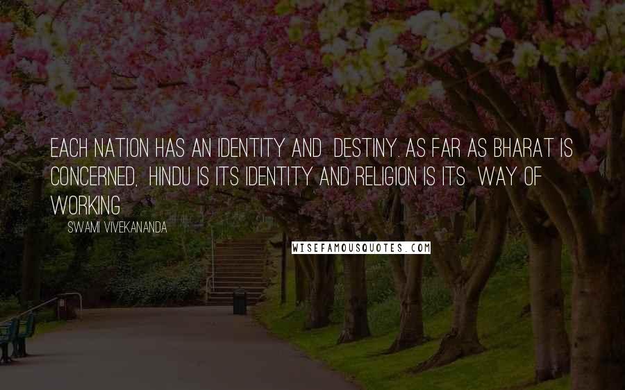 Swami Vivekananda Quotes: Each nation has an identity and  destiny. As far as Bharat is concerned,  Hindu is its identity and religion is its  way of working