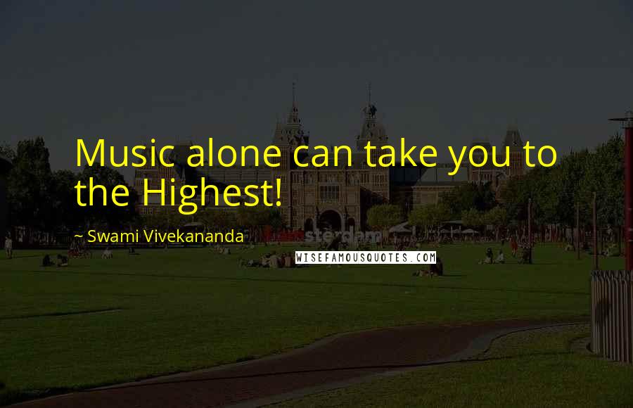 Swami Vivekananda Quotes: Music alone can take you to the Highest!