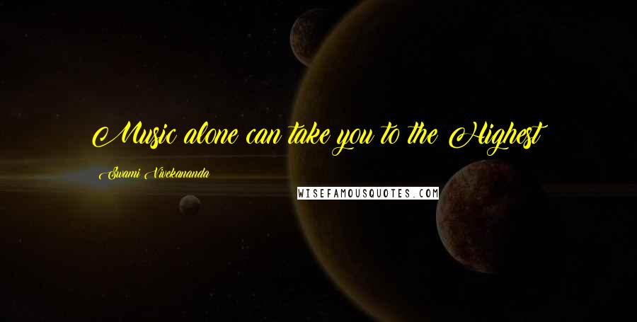 Swami Vivekananda Quotes: Music alone can take you to the Highest!