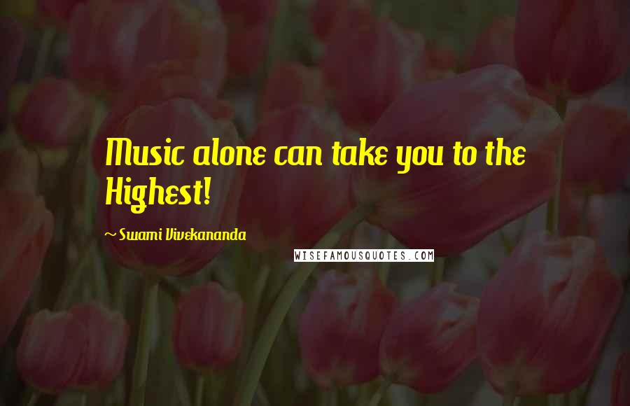 Swami Vivekananda Quotes: Music alone can take you to the Highest!