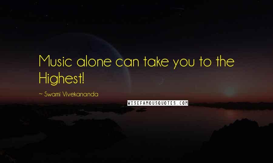 Swami Vivekananda Quotes: Music alone can take you to the Highest!