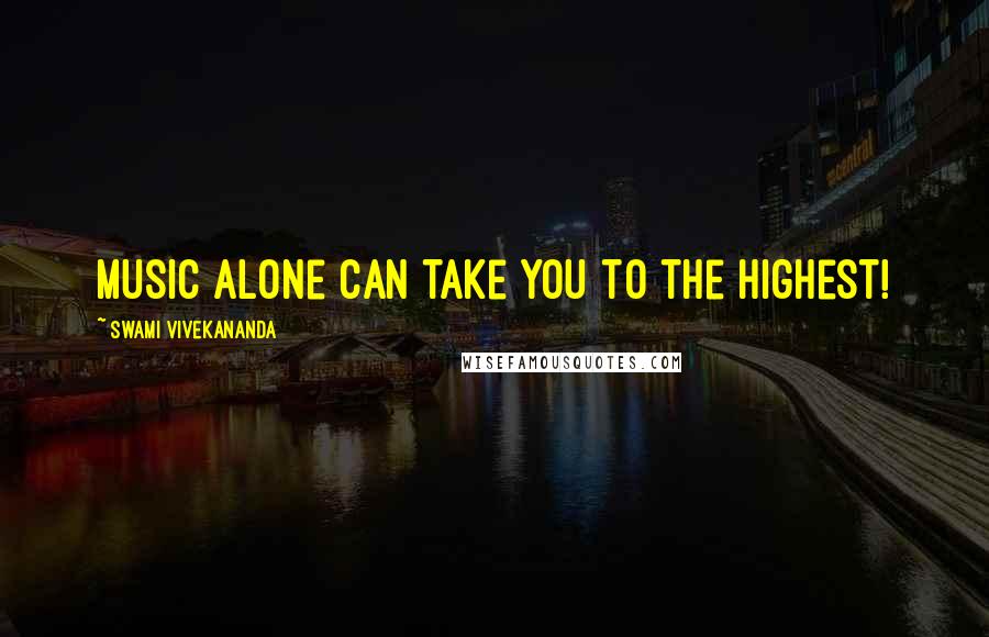 Swami Vivekananda Quotes: Music alone can take you to the Highest!