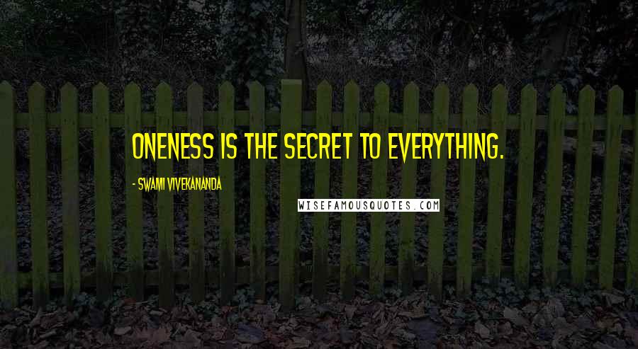 Swami Vivekananda Quotes: Oneness is the secret to everything.