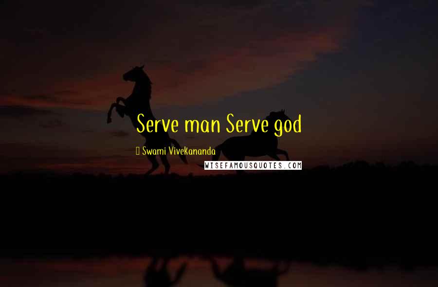 Swami Vivekananda Quotes: Serve man Serve god