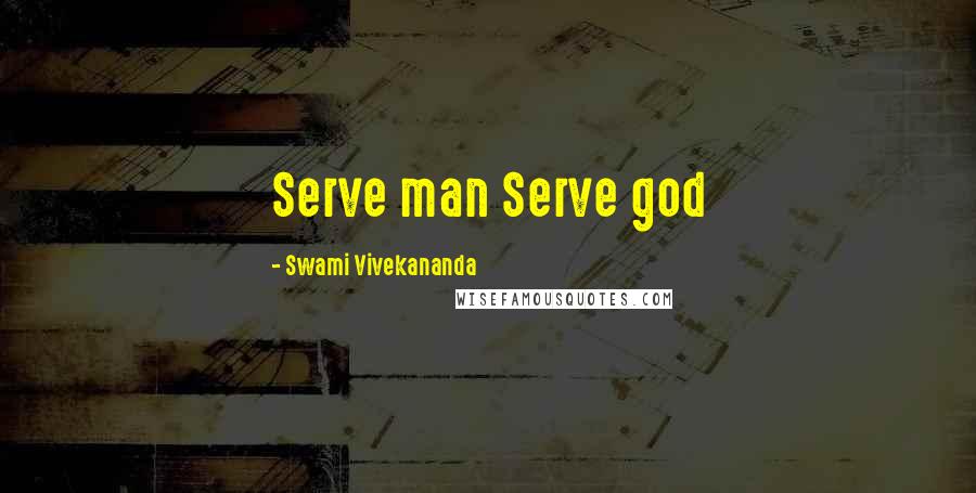 Swami Vivekananda Quotes: Serve man Serve god