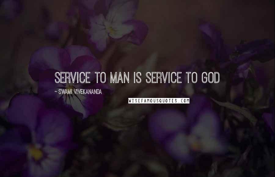 Swami Vivekananda Quotes: Service to man is service to god