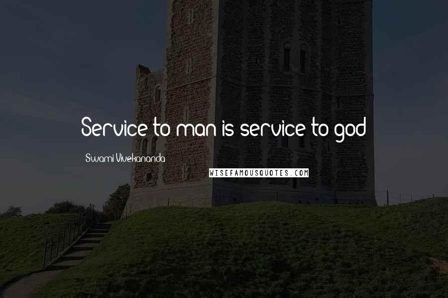 Swami Vivekananda Quotes: Service to man is service to god