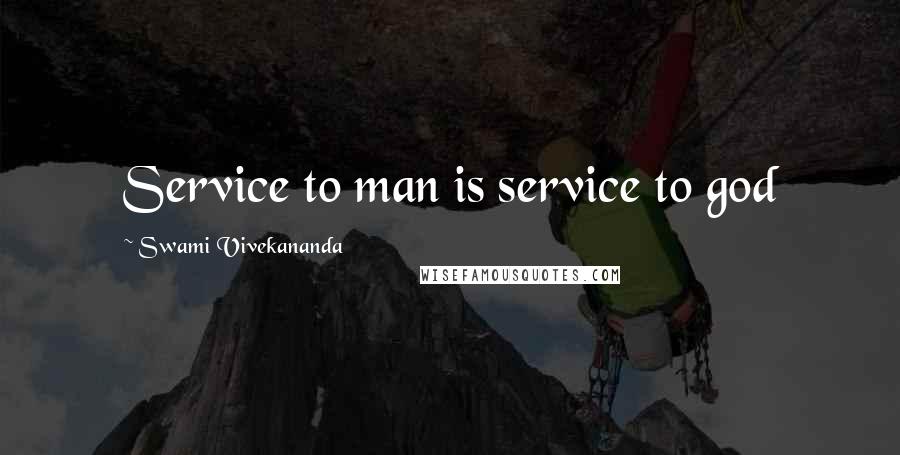 Swami Vivekananda Quotes: Service to man is service to god