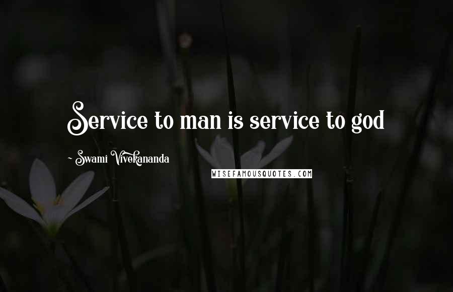 Swami Vivekananda Quotes: Service to man is service to god
