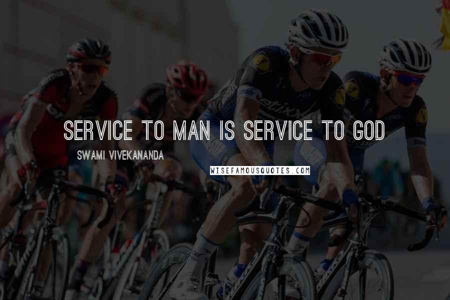 Swami Vivekananda Quotes: Service to man is service to god