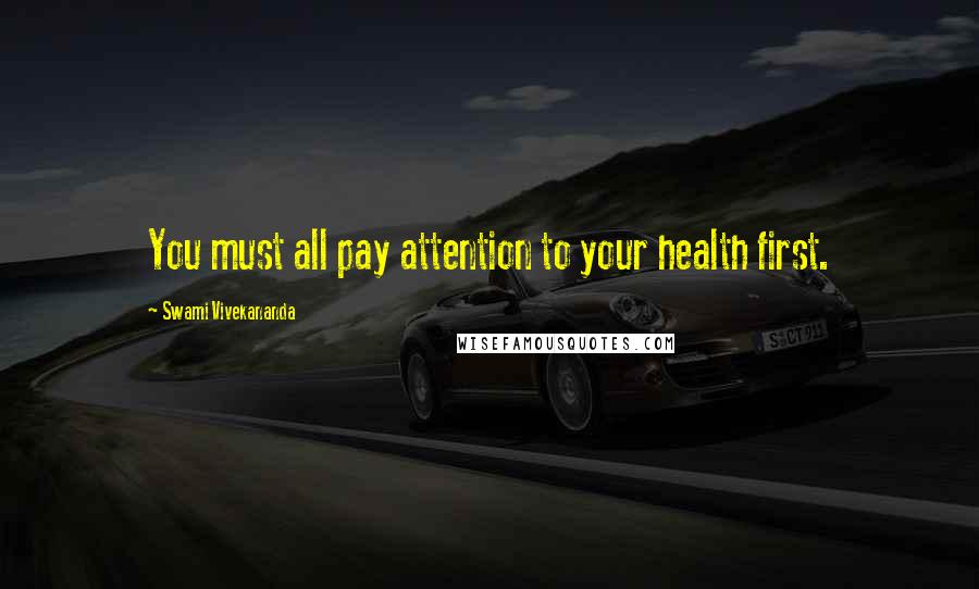 Swami Vivekananda Quotes: You must all pay attention to your health first.