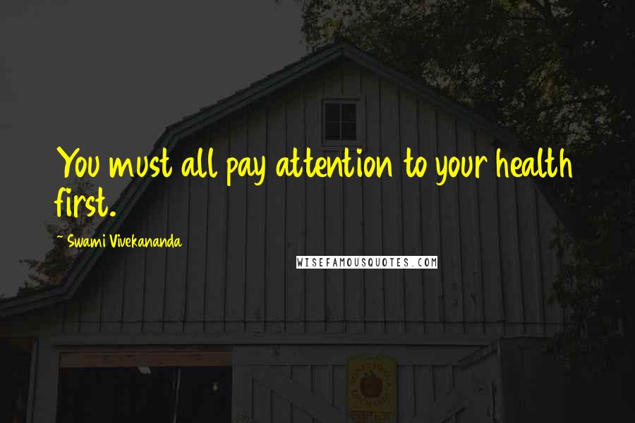 Swami Vivekananda Quotes: You must all pay attention to your health first.