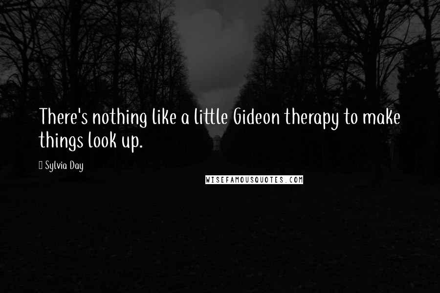 Sylvia Day Quotes: There's nothing like a little Gideon therapy to make things look up.