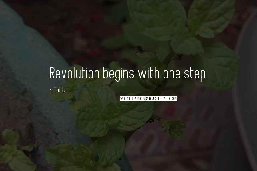 Tablo Quotes: Revolution begins with one step