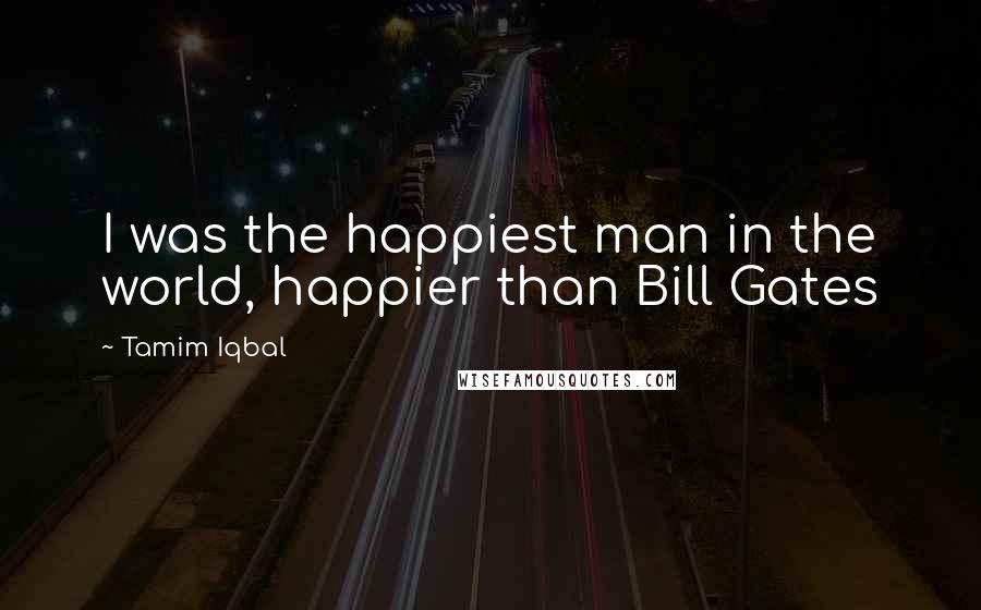 Tamim Iqbal Quotes: I was the happiest man in the world, happier than Bill Gates