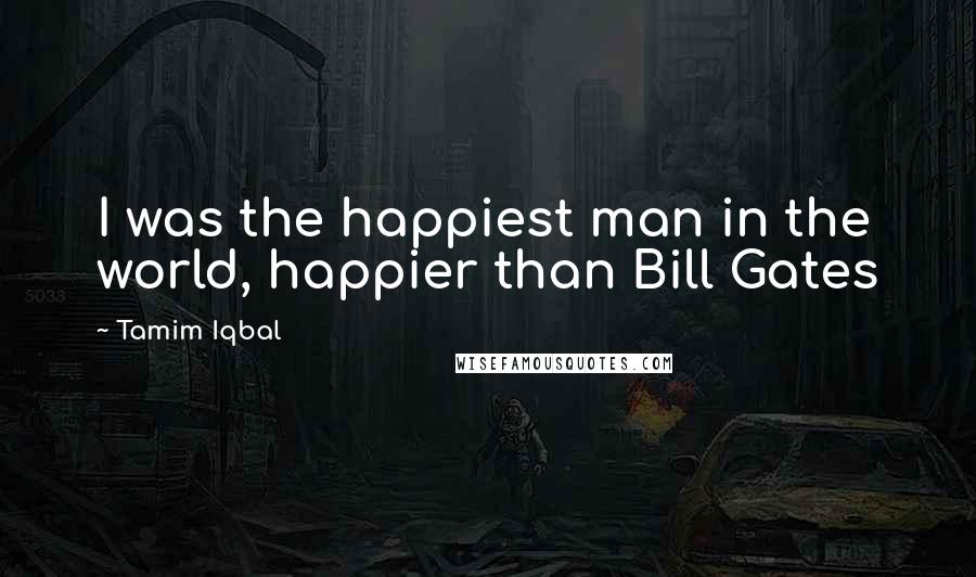 Tamim Iqbal Quotes: I was the happiest man in the world, happier than Bill Gates