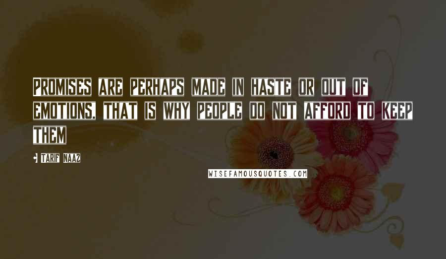 Tarif Naaz Quotes: Promises are perhaps made in haste or out of emotions, that is why people do not afford to keep them