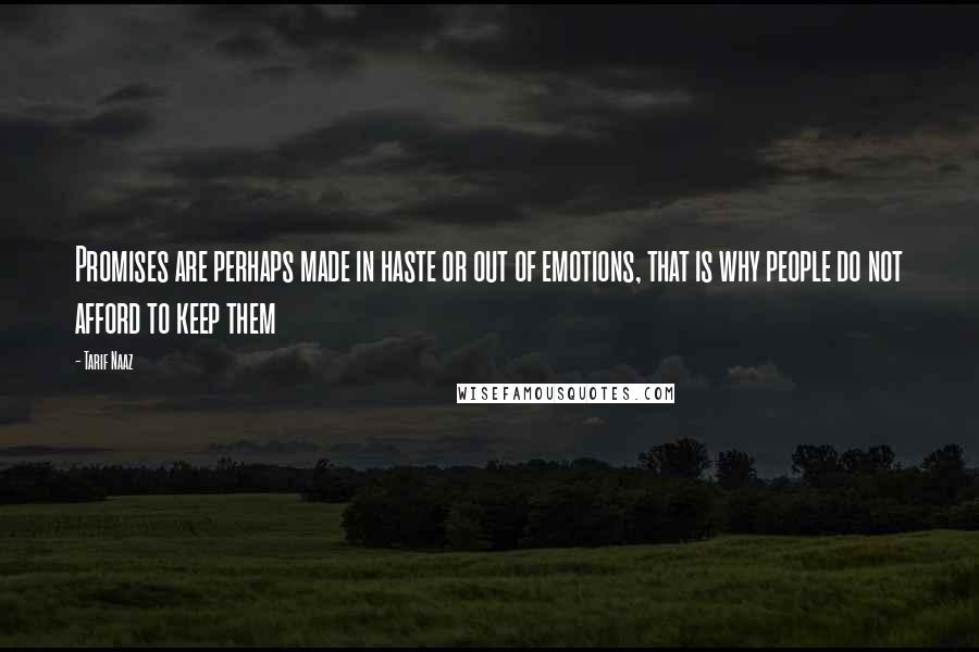 Tarif Naaz Quotes: Promises are perhaps made in haste or out of emotions, that is why people do not afford to keep them