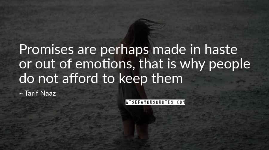 Tarif Naaz Quotes: Promises are perhaps made in haste or out of emotions, that is why people do not afford to keep them