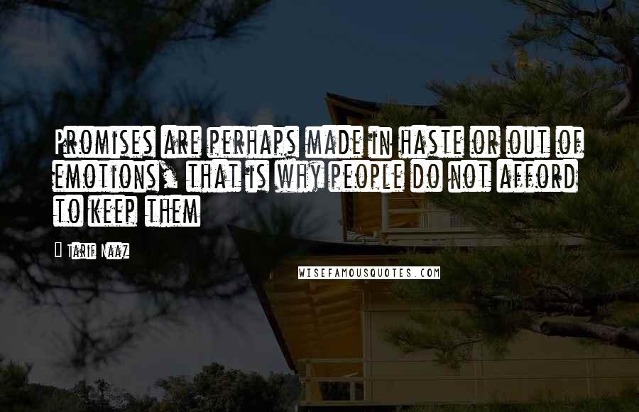 Tarif Naaz Quotes: Promises are perhaps made in haste or out of emotions, that is why people do not afford to keep them